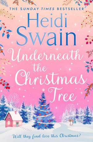 Underneath the Christmas Tree: 'A seasonal romance as warm and welcome as a mug of mulled wine' Woman & Home de Heidi Swain