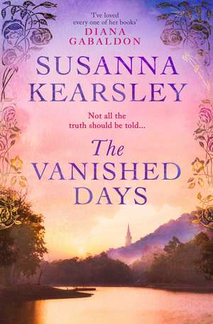 The Vanished Days: 'An engrossing and deeply romantic novel' RACHEL HORE de Susanna Kearsley