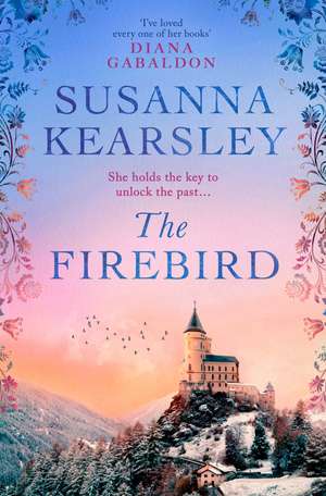 The Firebird: the sweeping story of love, sacrifice, courage and redemption de Susanna Kearsley