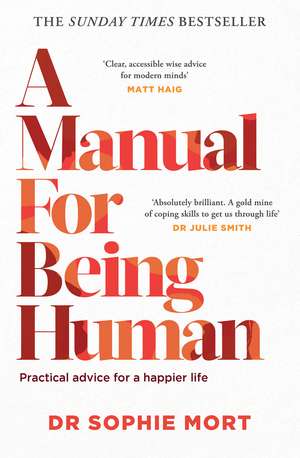 A Manual for Being Human: THE SUNDAY TIMES BESTSELLER de Dr Sophie Mort