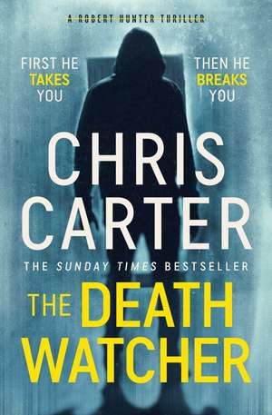 The Death Watcher: The Chilling Top Ten Sunday Times Bestseller de Chris Carter