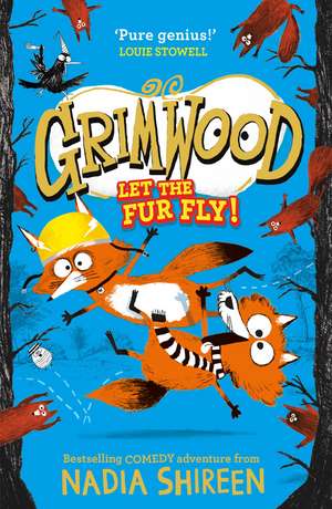 Grimwood: Let the Fur Fly!: the brand new wildly funny adventure – laugh your head off! de Nadia Shireen