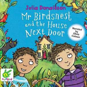 Donaldson, J: Mr Birdsnest and the House Next Door de Julia Donaldson