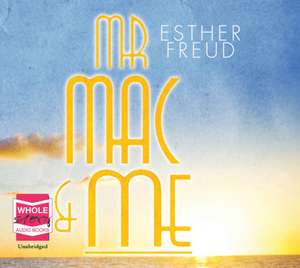 Freud, E: Mr Mac and Me de Esther Freud