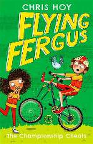 Flying Fergus 4: The Championship Cheats de Chris Hoy