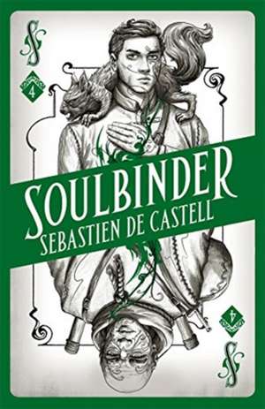 Spellslinger 4: Soulbinder de Sebastien de Castell