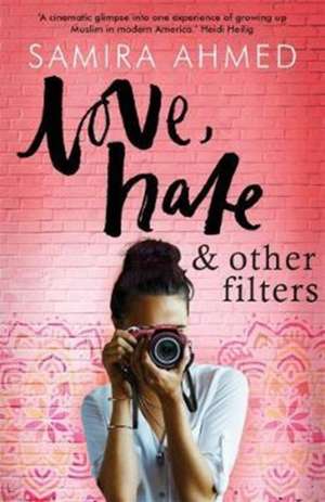 Cartea Love, Hate & Other Filters de Mira