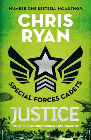 Special Forces Cadets 3: Justice de Chris Ryan