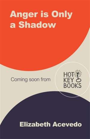 Anger is Only a Shadow de Elizabeth Acevedo