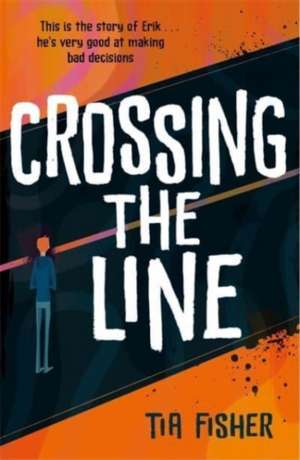 Crossing the Line de Tia Fisher