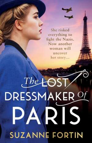 The Lost Dressmaker of Paris de Suzanne Fortin