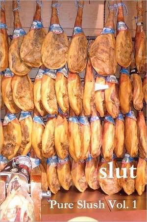 Slut: Pure Slush Vol. 1 Second Edition de Pure Slush