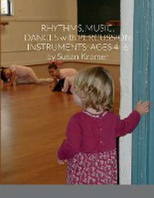 Rhythms, Music, Dances with Percussion Instruments de Susan Kramer