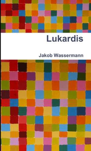 Lukardis de Jakob Wassermann