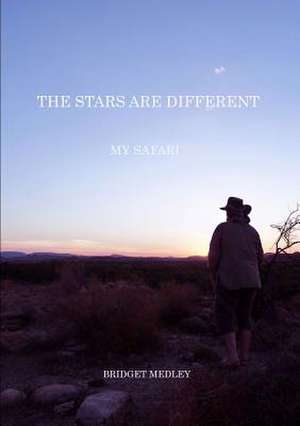 The Stars Are Different: My Safari de Bridget Medley