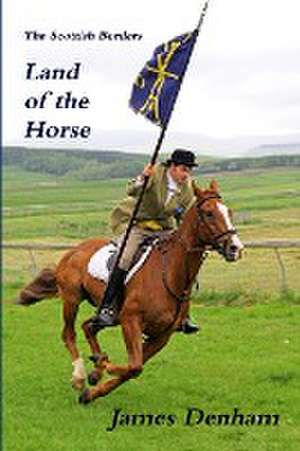 The Scottish Borders - Land of the Horse de James Denham