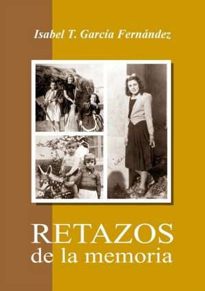 Retazos de la memoria de Isabel García Fernández