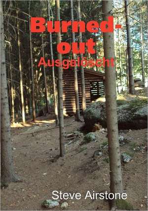 Burned-Out/Ausgeloscht de Steve Airstone