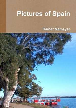 Pictures of Spain de Rainer Nemayer