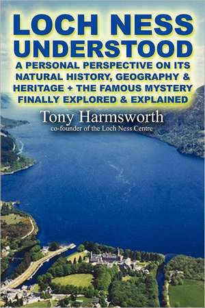 Loch Ness Understood de Tony Harmsworth