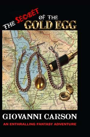 The Secret Of The Gold Egg de Giovanni Carson