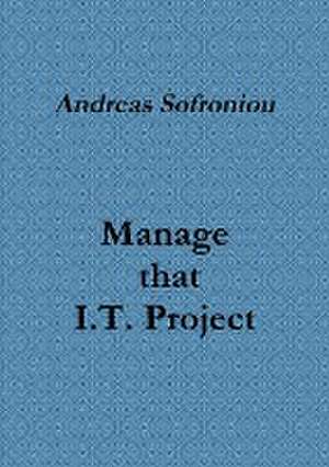 Manage that I.T. Project de Andreas Sofroniou