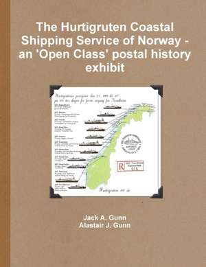 The Hurtigruten Coastal Shipping Service of Norway- An 'Open Class'postal History Exhibit de Jack a. Gunn