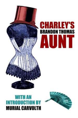 Charley's Aunt de Brandon Thomas