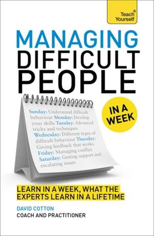 Managing Difficult People in a Week de David Cotton