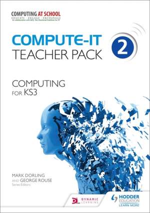 Compute-IT: Teacher Pack 2 - Computing for KS3 de Mark Dorling