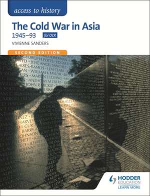 Access to History: The Cold War in Asia 1945-93 for OCR de Vivienne Sanders