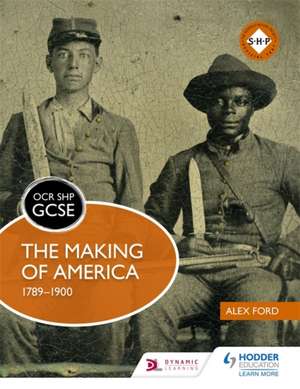 OCR GCSE History SHP: Making of America 1789-1900 de Alex Ford