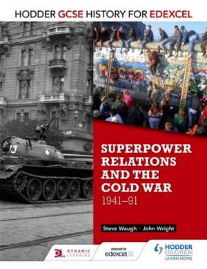 Hodder GCSE History for Edexcel: Superpower Relations and the Cold War, 1941-91 de John Wright