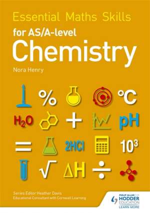 Essential Maths Skills for AS/A Level Chemistry de Nora Henry