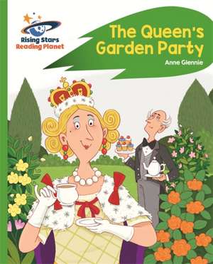 Reading Planet - The Queen's Garden Party - Green: Rocket Phonics de Anne Glennie