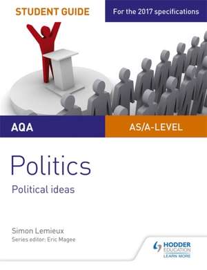 AQA A-level Politics Student Guide 3: Political Ideas de Simon Lemieux