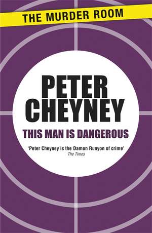 This Man is Dangerous de Peter Cheyney