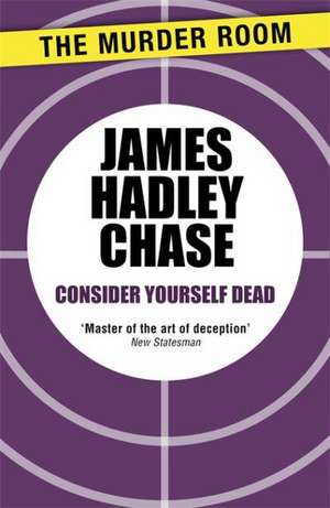 Consider Yourself Dead de James Hadley Chase