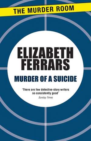 MURDER OF A SUICIDE de Elizabeth Ferrars