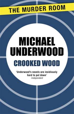 Crooked Wood de Michael Underwood