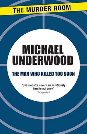 Man Who Killed Too Soon de Michael Underwood