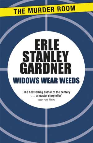 Gardner, E: Widows Wear Weeds de Erle Stanley Gardner