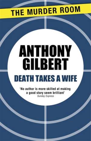 Death Takes a Wife de Anthony Gilbert