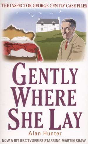 Gently Where She Lay de Alan Hunter