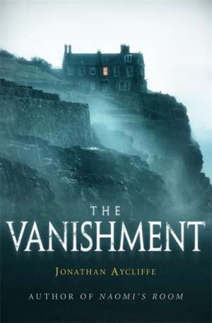 The Vanishment de Jonathan Aycliffe