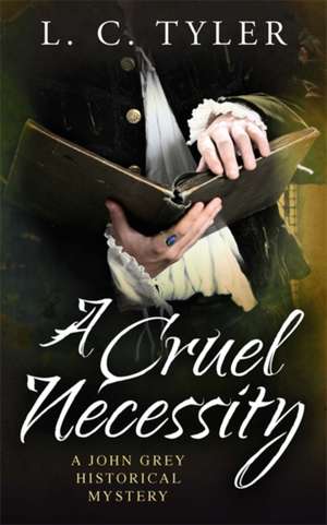 A Cruel Necessity de L. C. Tyler