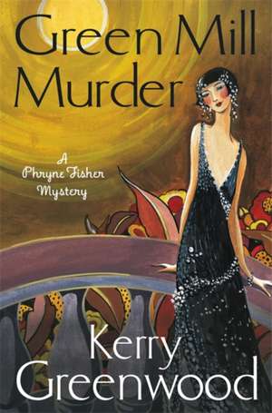 The Green Mill Murder de Kerry Greenwood