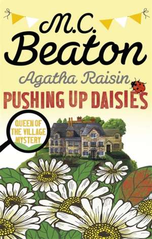 Agatha Raisin: Pushing up Daisies de M. C. Beaton