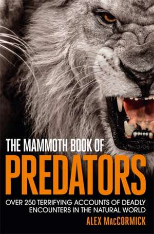 The Mammoth Book of Predators de Alex Maccormick