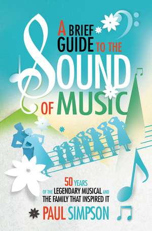 A Brief Guide to The Sound of Music de Paul Simpson